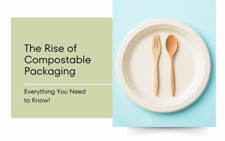 The Rise of Compostable Packaging